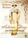 Imagen de portada para Autumn Glory and Other Stories